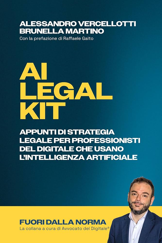 AI LEGAL KIT — il libro di Alessandro Vercellotti e Brunella Martino, collana Fuori dalla Norma