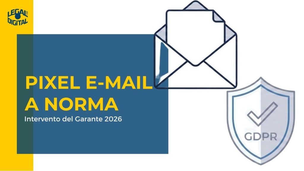 Tracking pixel nelle email: quando serve il consenso e come adeguarsi alle indicazioni del Garante